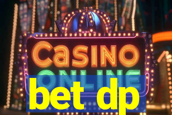 bet dp